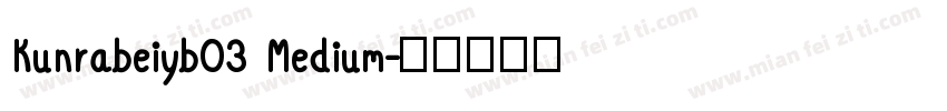Kunrabeiyb03 Medium字体转换